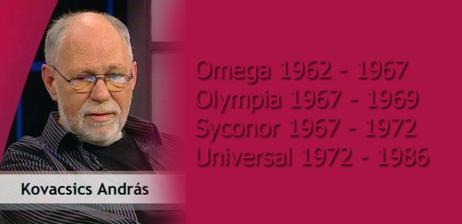 Kovacsics András, mp3, Omega, Olympia, Syconor, Universal